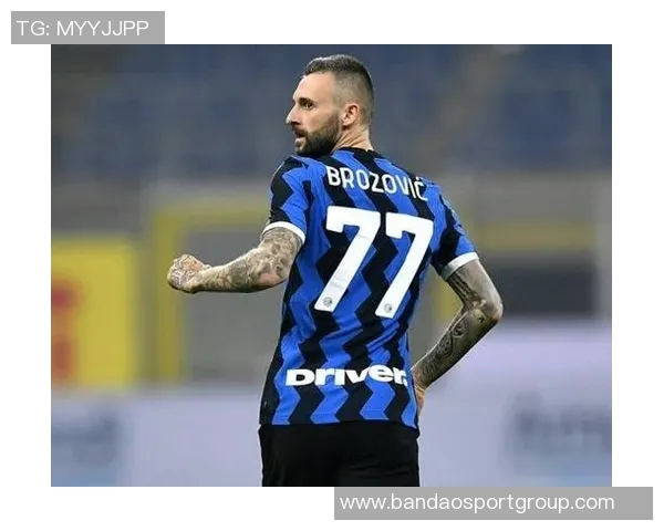 尤文图斯关注布罗佐维奇引援斯帕莱蒂深知其能力